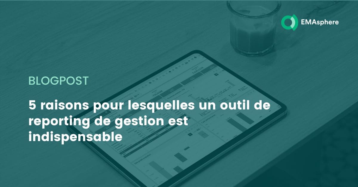 5 raisons pour lesquelles un outil de reporting de gestion est indispensable