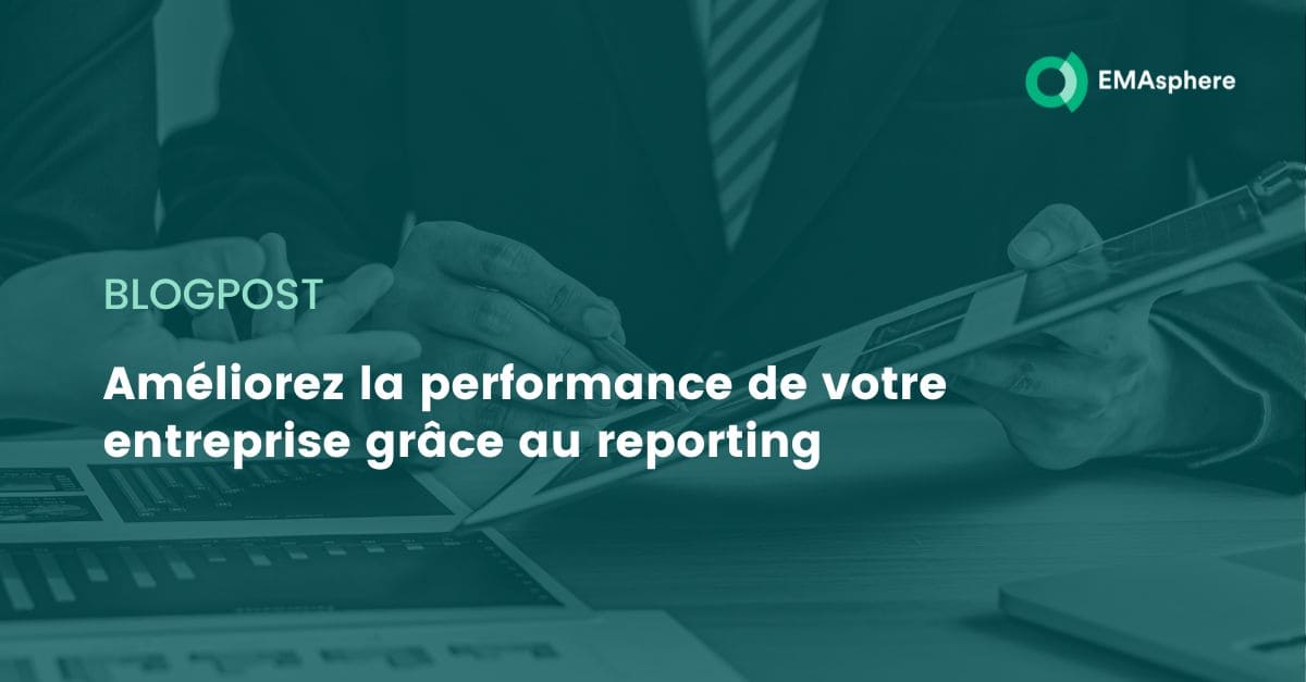 Améliorez la performance de votre entreprise grâce au reporting