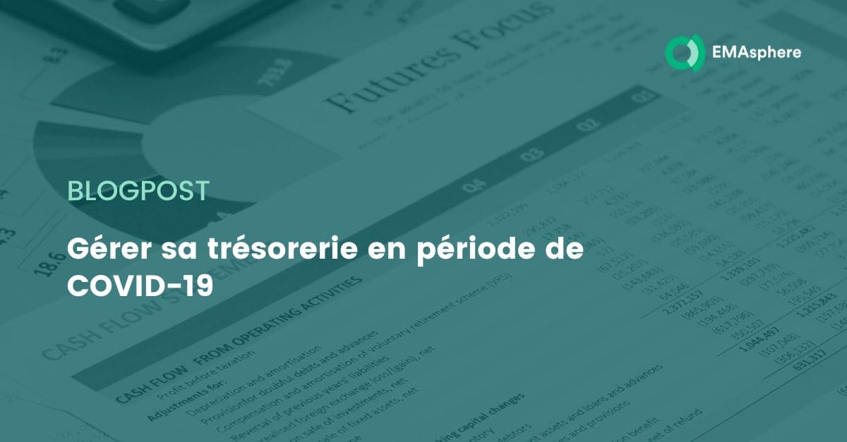 Gérer sa trésorerie en période de COVID-19