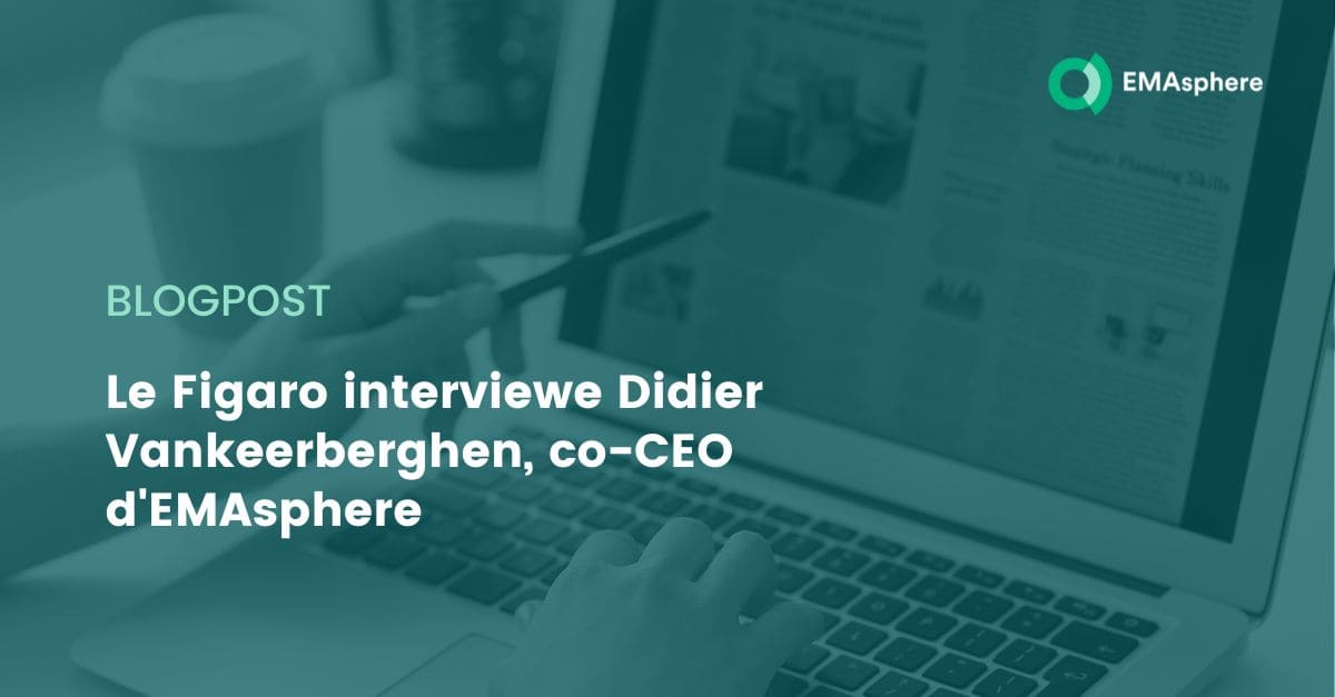 Le Figaro interviewe Didier Vankeerberghen, co-CEO d'EMAsphere