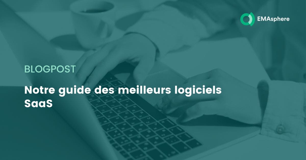 Notre guide des meilleurs logiciels SaaS