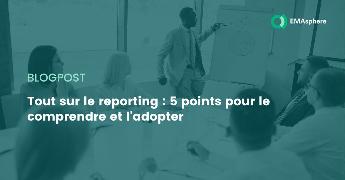 Tout sur le reporting : 5 points pour le comprendre et l'adopter