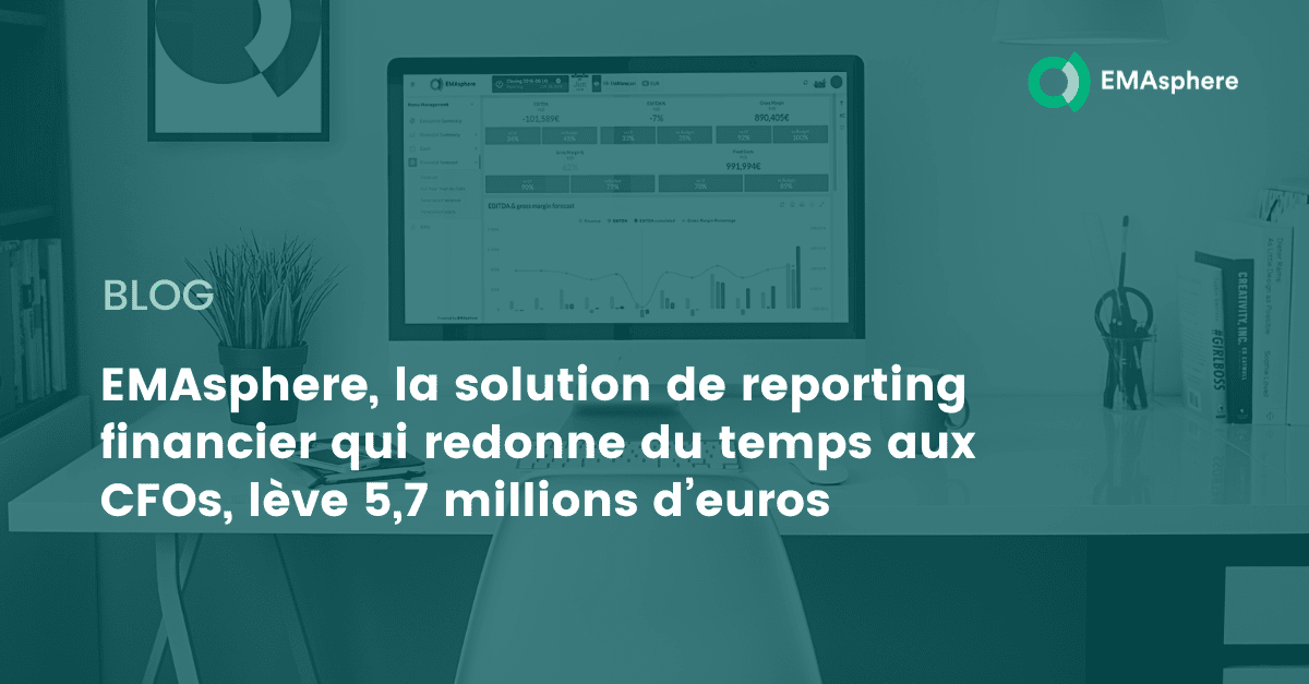 EMAsphere, solution SaaS de reporting financier pour CFOs, lève 5.7 millions d'euros