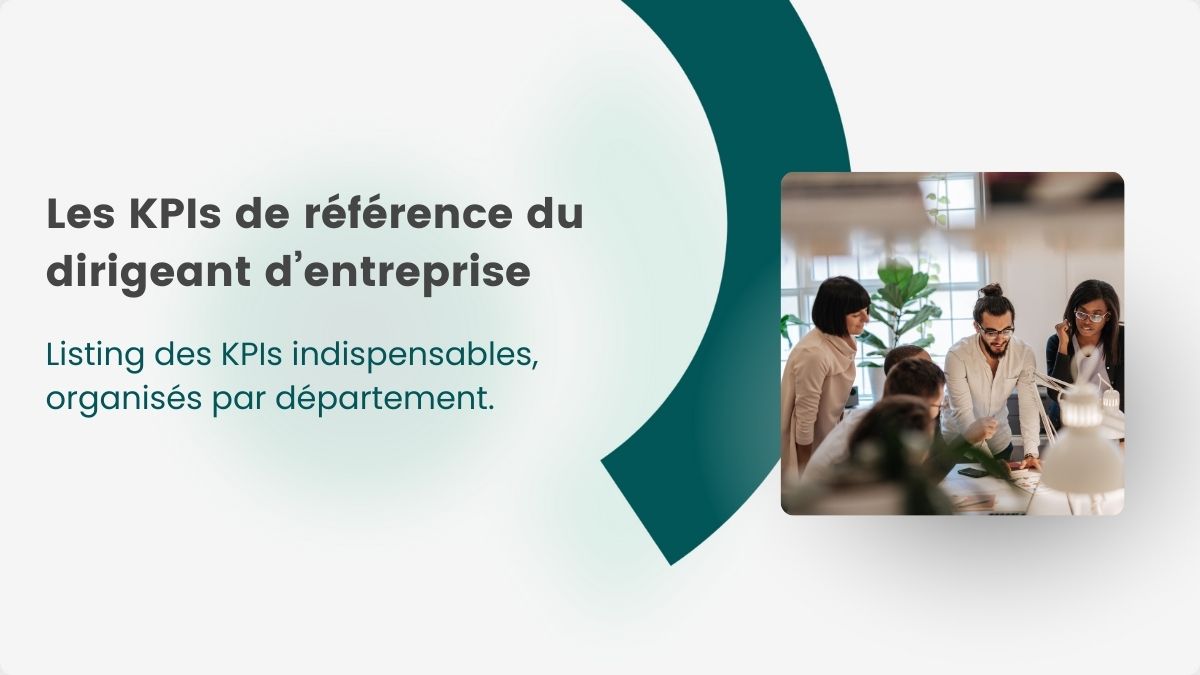 Les KPIs de référence du dirigeant d’entreprise