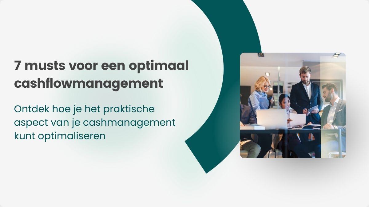 7 musts voor een optimaal cashmanagement