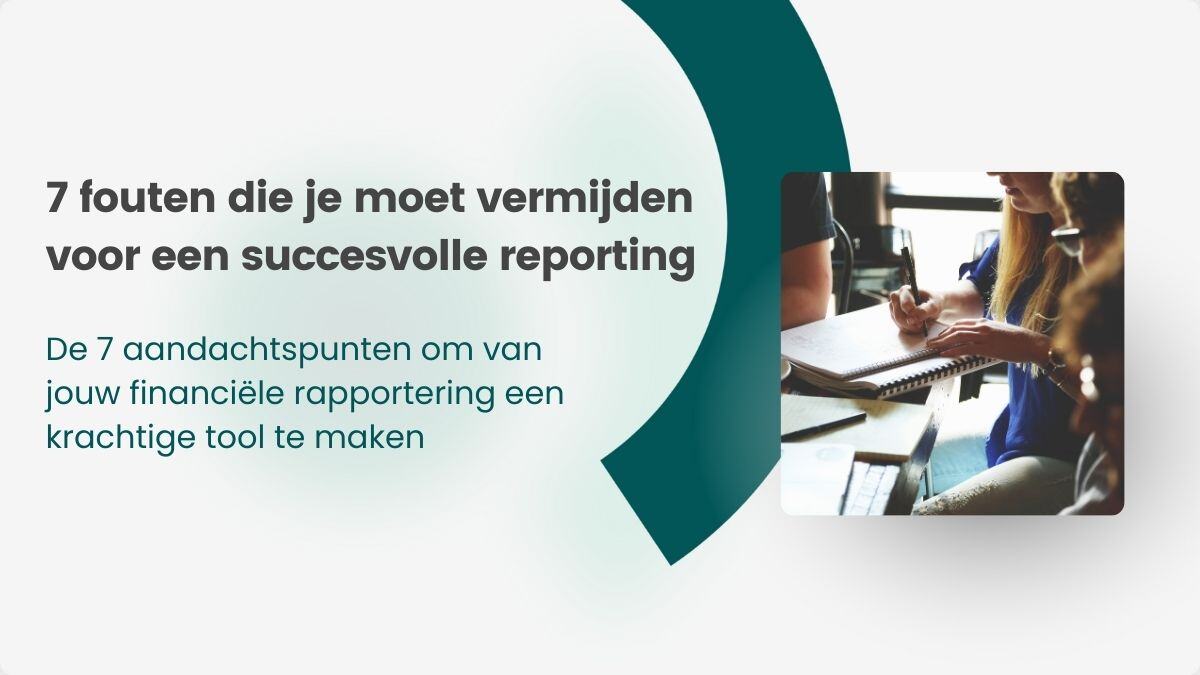 7 fouten die u moet vermijden voor een succesvolle reporting