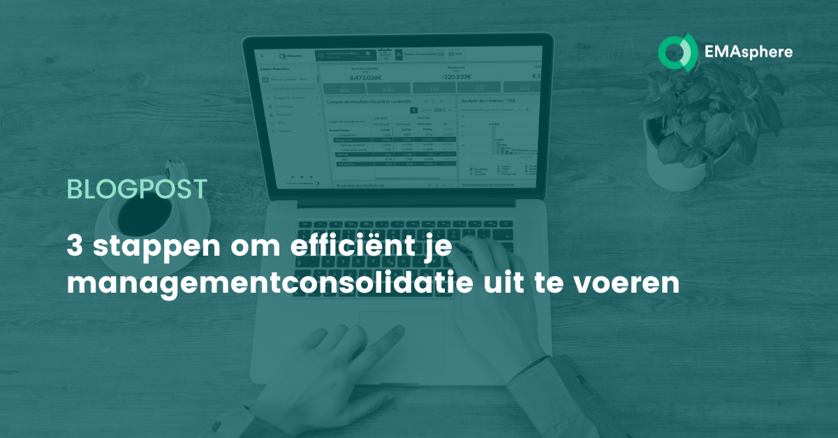 3 stappen om efficiënt je managementconsolidatie uit te voeren