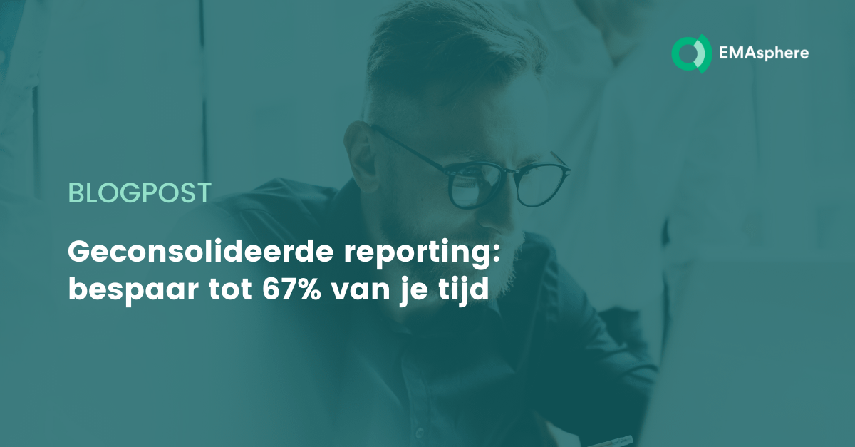 Geconsolideerde reporting: bespaar tot 67% van je tijd