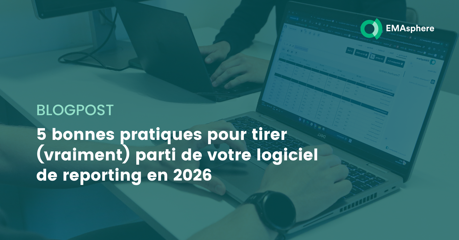5 bonnes pratiques pour tirer (vraiment) parti de votre logiciel de reporting en 2026
