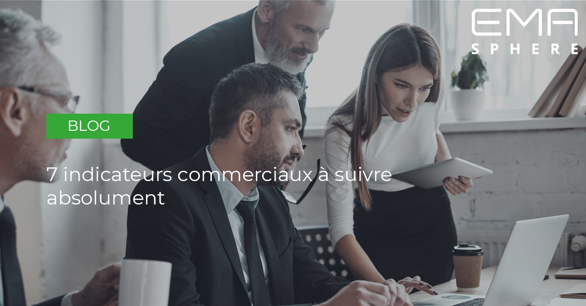 Sept indicateurs commerciaux à suivre absolument