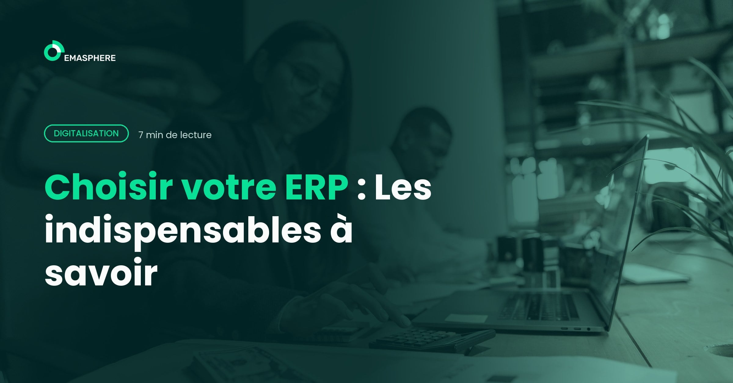 Choisir votre ERP : Les indispensables à savoir
