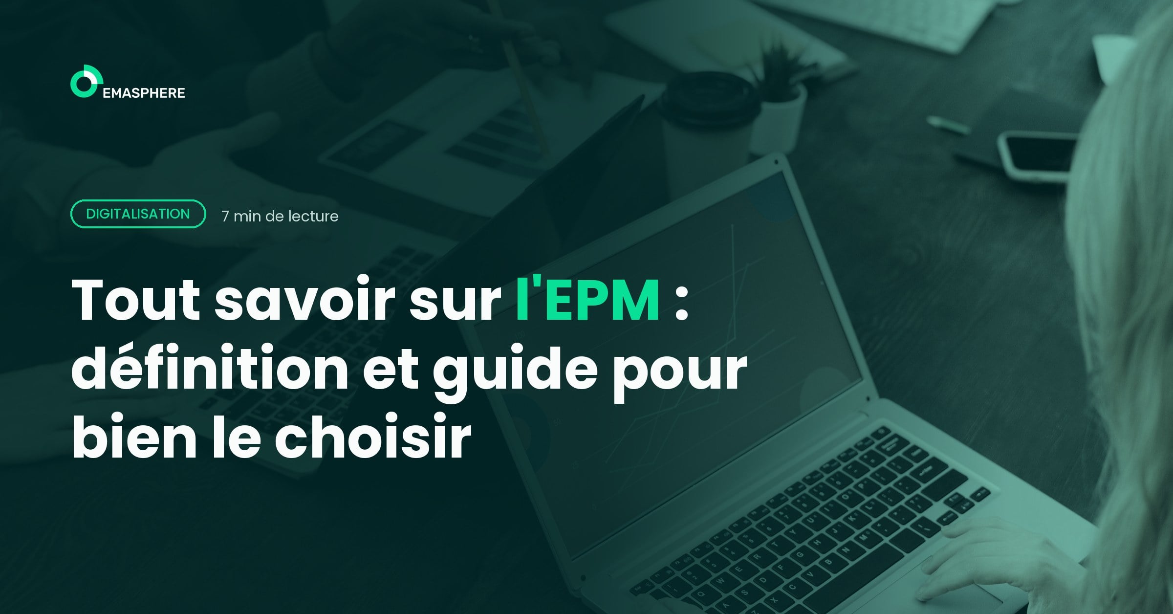 Tout savoir sur l'EPM : définition et guide pour bien le choisir